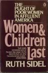 Stock image for Women and Children Last : The Plight of Poor Women in Affluent America for sale by Better World Books