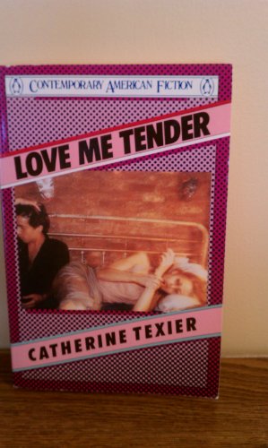 Love Me Tender - Texier, Catherine