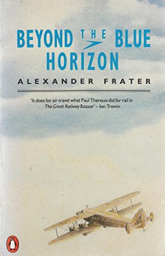 9780140100655: Beyond the Blue Horizon: On the Track of Imperial Airways