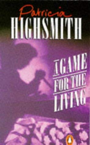 A Game for the Living (9780140101188) by Patricia Highsmith