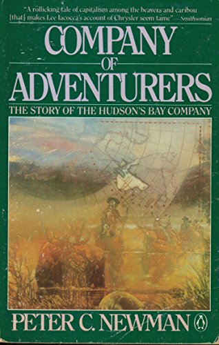 Beispielbild fr Company of Adventurers: Volume 1, the Story of the Hudson's Bay Company zum Verkauf von WorldofBooks