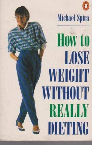 Beispielbild fr How to Lose Weight Without Really Dieting (Penguin Health Care & Fitness) zum Verkauf von AwesomeBooks