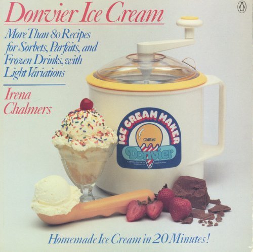 Imagen de archivo de Donvier Ice Cream: More Than 80 Recipes for Sorbets, Parfaits, and Frozen Drinks, with Light Variations a la venta por Wonder Book