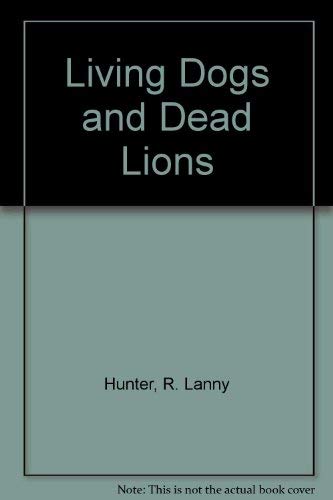 Stock image for Living Dogs and Dead Lions for sale by DENNIS GALLEMORE