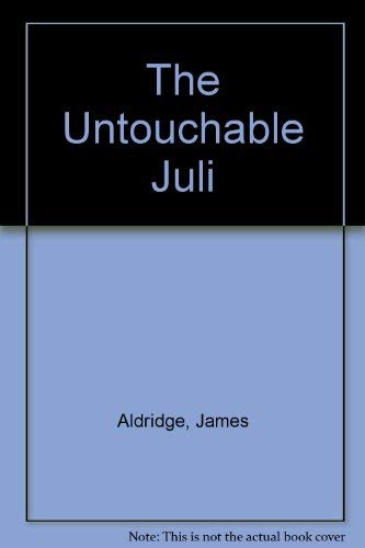 Beispielbild fr The Untouchable Juli zum Verkauf von Montclair Book Center