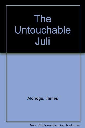 Stock image for The Untouchable Juli for sale by Montclair Book Center