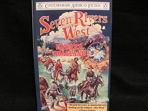 Seven Rivers West (Contemporary American Fiction) (9780140102765) by Hoagland, Edward