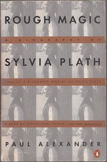 Beispielbild fr This Rough Magic: A Biography of Sylvia Plath zum Verkauf von Wonder Book