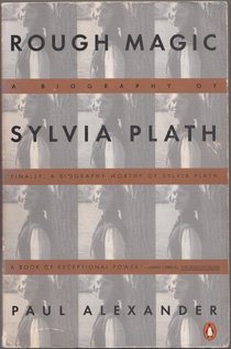Stock image for This Rough Magic: A Biography of Sylvia Plath for sale by Wonder Book