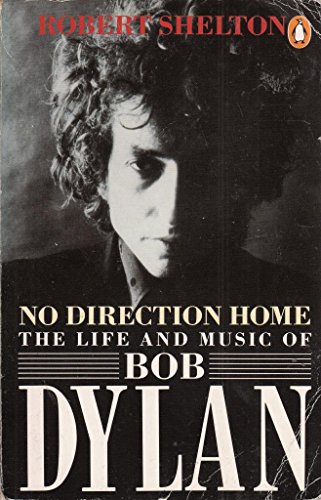 Beispielbild fr No Direction Home : The Life and Music of Bob Dylan zum Verkauf von Better World Books: West