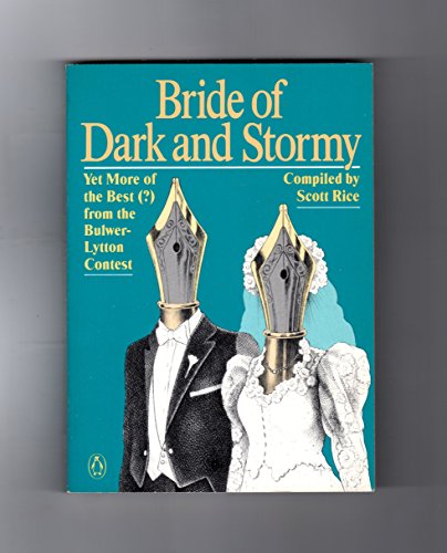 Imagen de archivo de Bride of Dark and Stormy: Yet More of the Best (?) From the Bulwer-Lytton Contest a la venta por Wonder Book