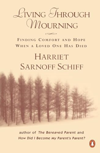 Stock image for Living through Mourning: Finding Comfort and Hope When a Loved One Has Died for sale by SecondSale