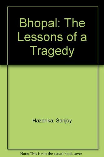 Bhopal : The Lessons of a Tragedy