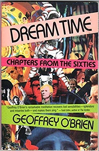 Beispielbild fr Dream-Time: Some Chapters from the Sixties zum Verkauf von ThriftBooks-Dallas