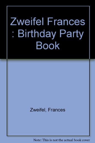 The Woman's Day Book of Children's Birthday Parties (9780140103724) by Zweifel, Frances