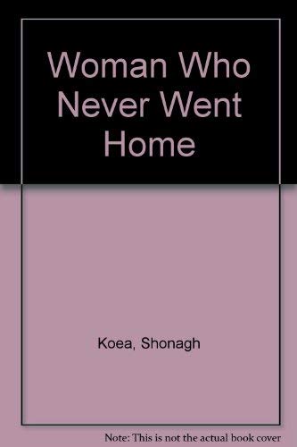 Stock image for Woman Who Never Went Home for sale by Book Express (NZ)