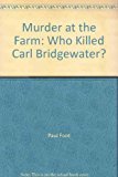 Stock image for Murder at the Farm: Who Killed Carl Bridgewater? for sale by WorldofBooks