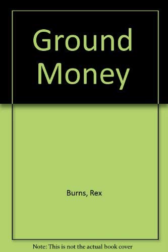 Beispielbild fr Ground Money zum Verkauf von Better World Books