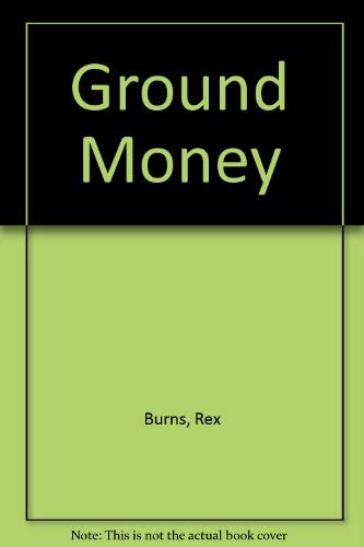 Stock image for Ground Money for sale by Better World Books