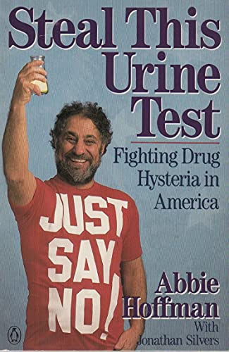 Beispielbild fr Steal This Urine Test: Fighting Drug Hysteria in America zum Verkauf von SecondSale