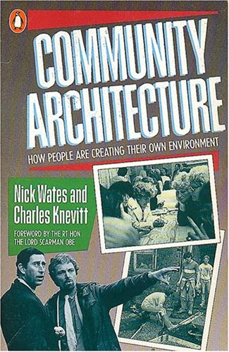 Imagen de archivo de Community Architecture: How People Are Creating Their Own Environment a la venta por WorldofBooks