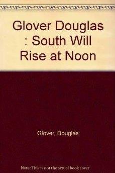 9780140104400: South Will Rise at Noon