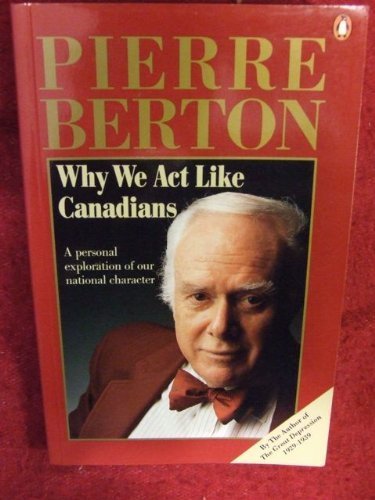 Imagen de archivo de Why we act like Canadians: A personal exploration of our national character a la venta por SecondSale