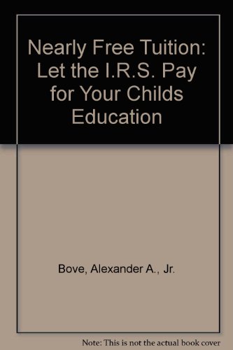 9780140104622: Nearly Free Tuition: Let the I.R.S. Pay for Your Childs Education
