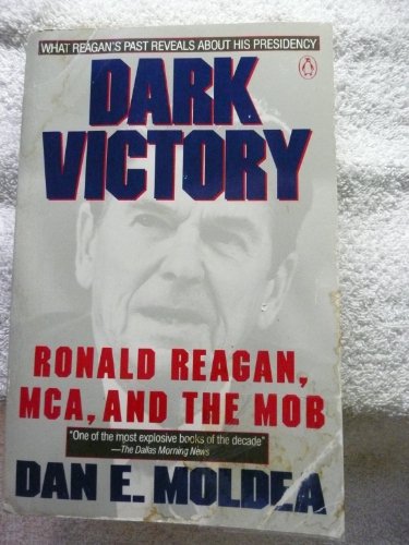 Stock image for Dark Victory : Ronald Reagan, MCA and the Hollywood Mob for sale by Better World Books