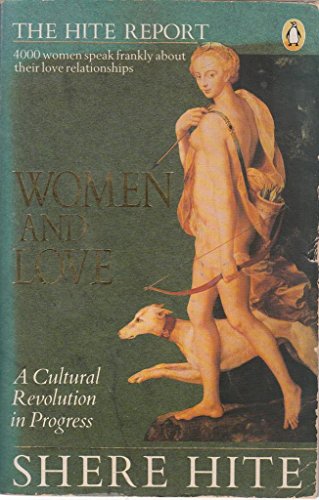 Beispielbild fr The Hite Report: Women And Love - a Cultural Revolution in Progress zum Verkauf von WorldofBooks