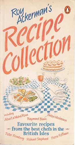 Stock image for Roy Ackerman's Recipe Collection: Favourite Recipes from the Best Chefs in the British Isles for sale by AwesomeBooks