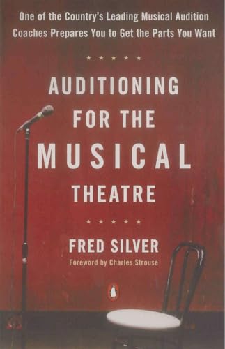 Imagen de archivo de Auditioning for the Musical Theatre: One of the Coutnry's Leading Musical Audition Coaches Prepares You to Get the Parts You Want a la venta por Your Online Bookstore
