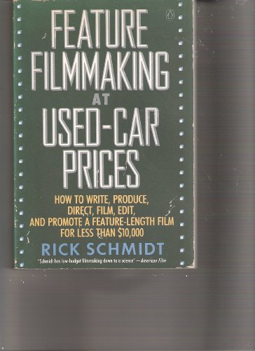 Beispielbild fr Feature Filmmaking at Used-Car Prices: How to Write, Produce, Direct, Film, Edit, and Promote zum Verkauf von Wonder Book
