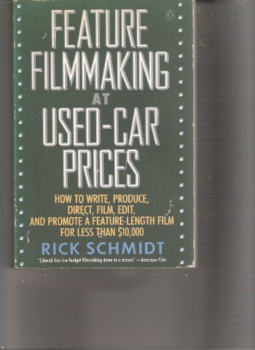 9780140105254: Feature Filmmaking at Used-Car Prices: How to Write, Produce, Direct, Film, Edit, and Promote