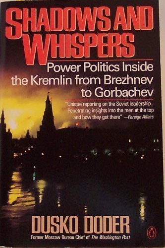 Imagen de archivo de Shadows and Whispers: Powers and Politics Inside the Kremlin from Brezhnev to Gorbachev a la venta por Wonder Book