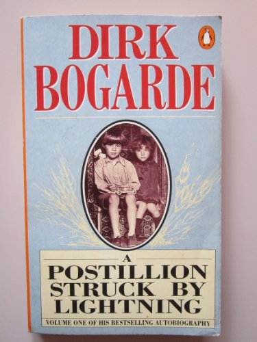 Stock image for A Postillion Struck by Lightning (Dirk Bogardes Autobiography) for sale by Reuseabook