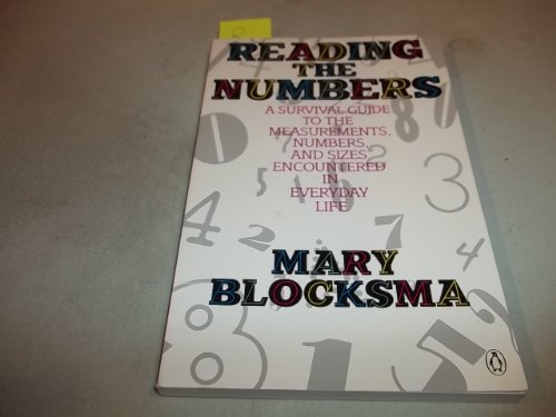 9780140106541: Reading the Numbers: A Survival Guide to the Measurements, Numbers And Sizes Encountered in Everyday Life