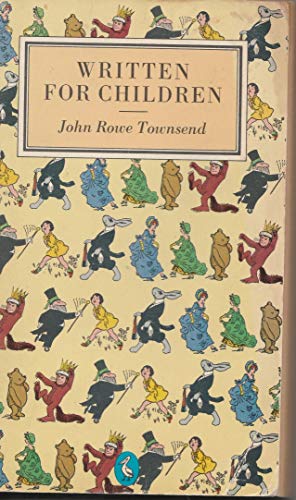 Written For Children: An Outline of English-Language Children's Literature (9780140106886) by John Rowe Townsend