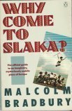 Why Come to Slaka?: The Official Guide to an Imaginary, Mysteriously Mobile Piece of Europe (9780140107074) by Bradbury, Malcolm