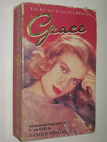 Stock image for Grace: The Secret Lives of a Princess:An Intimate Biography of Grace Kelly for sale by WorldofBooks