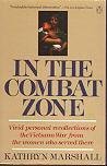 Imagen de archivo de In the Combat Zone : Vivid Personal Recollections of the Vietnam War from the Women Who Served There a la venta por Better World Books