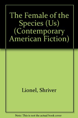 9780140108323: The Female of the Species (Contemporary American Fiction)