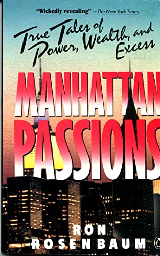 9780140109399: Manhattan Passions: True Tales of Power, Wealth, and Excess