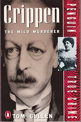 9780140109429: Crippen: The Mild Murderer (True Crime S.)