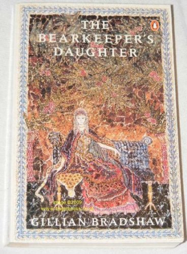 The Bearkeeper's Daughter (9780140109443) by Gillian Bradshaw