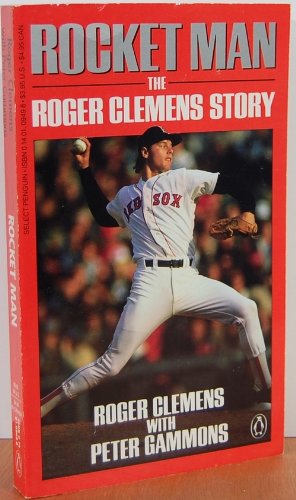 Stock image for Rocket Man : The Roger Clemens Story for sale by Better World Books