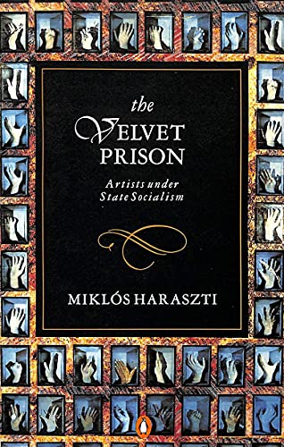 Beispielbild fr The Velvet Prison: Artists Under State Socialism (Penguin International Writers S.) zum Verkauf von WorldofBooks