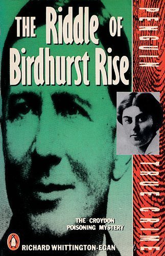 Imagen de archivo de The Riddle of Birdhurst Rise: The Croydon Poisoning Mystery a la venta por ThriftBooks-Dallas