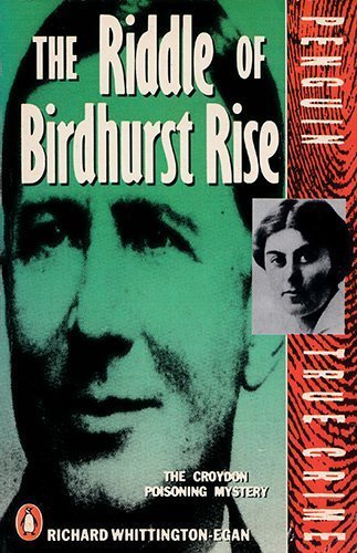 9780140110784: The Riddle of Birdhurst Rise: The Croydon Poisoning Mystery (Penguin True Crime)