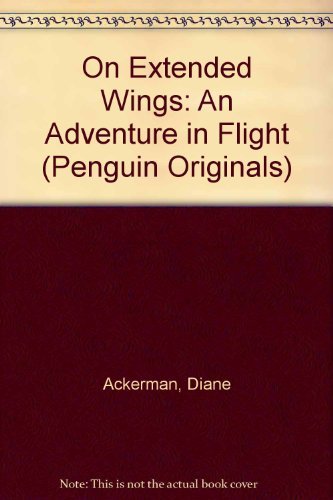 9780140110807: On extended wings (o): An Adventure in Flight (Penguin Originals)